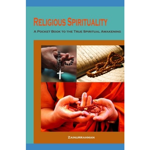 Religious Spirituality: A Pocket Book to the True Spiritual Awakening Paperback, Independently Published