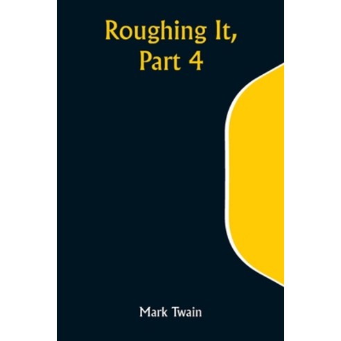 (영문도서) Roughing It Part 4 Paperback, Alpha Edition, English, 9789357948760