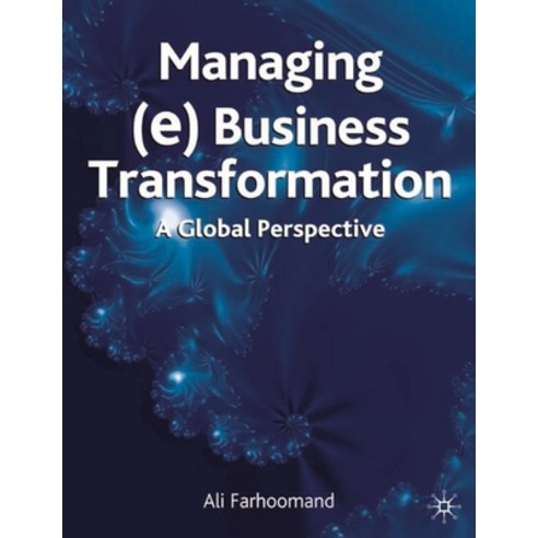 (영문도서) Managing (e)Business Transformation: A Global Perspective Hardcover, Red Globe Press, English, 9781403944375