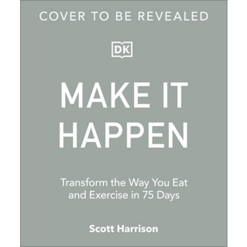 (영문도서) Eat Your Way to a Six Pack: The Ultimate 75 Day Transformation Plan Paperback, DK Publishing (Dorling Kind..., English, 9780744094602