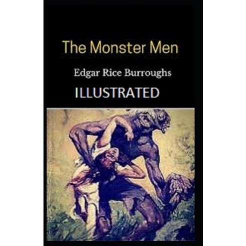 The Monster Men Illustrated Paperback, Independently Published, English, 9798573096131