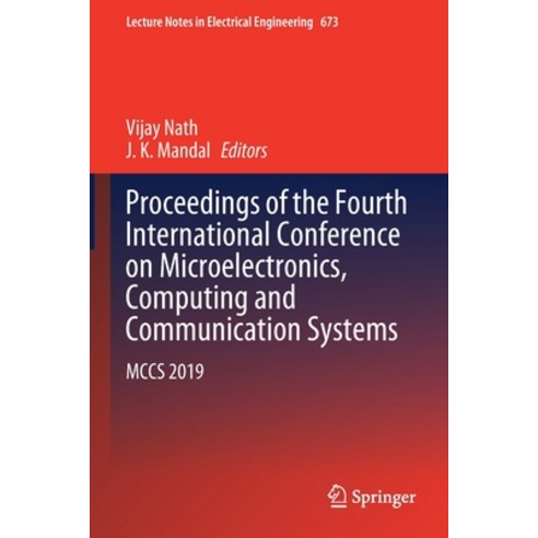 (영문도서) Proceedings of the Fourth International Conference on Microelectronics Computing and Communi... Paperback, Springer, English, 9789811555480