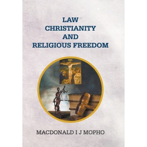 (영문도서) Law Christianity and Religious Freedom Hardcover, New Generation Publishing, English, 9781800313712