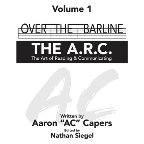 (영문도서) Over The Barline: THE A.R.C (The Art of Reading & Communicating) Paperback, Aaron AC Capers, English, 9781088156469