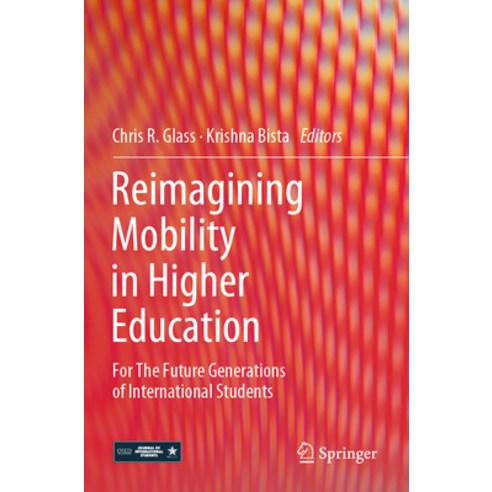 (영문도서) Reimagining Mobility in Higher Education: For the Future Generations of International Students Paperback, Springer, English, 9783030938673