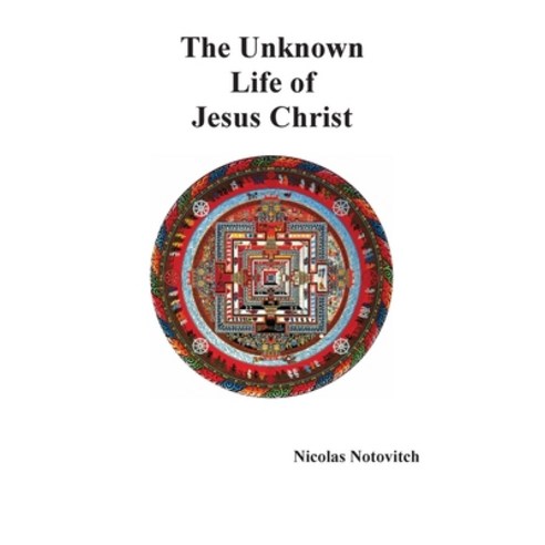 The Unknown Life of Jesus Christ Paperback, Benediction Classics