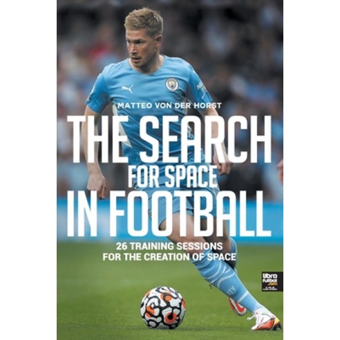 (영문도서) The Search for Space in Football Paperback, Librofutbol.com, English, 9789878943282