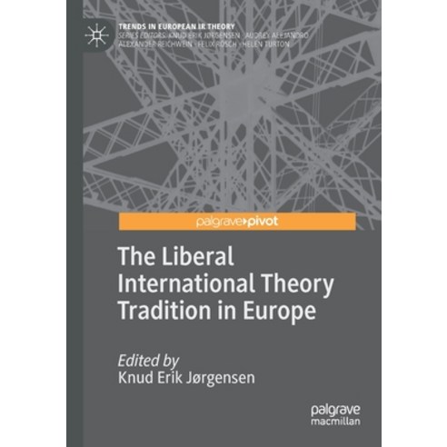 (영문도서) The Liberal International Theory Tradition in Europe Paperback, Palgrave Pivot, English, 9783030526450