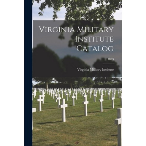(영문도서) Virginia Military Institute Catalog; 1853 Paperback, Legare Street Press, English, 9781014015693