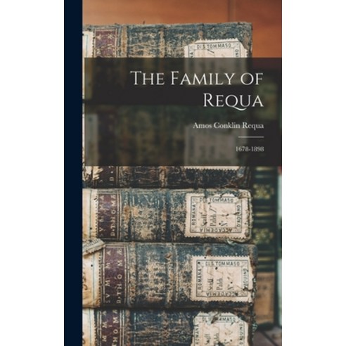 (영문도서) The Family of Requa; 1678-1898 Hardcover, Legare Street Press, English, 9781015509993
