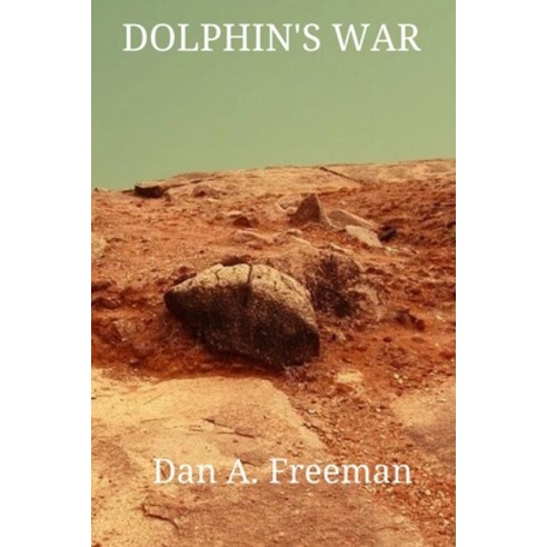 (영문도서) Dolphin''s War Paperback, Independently Published, English, 9798849243641