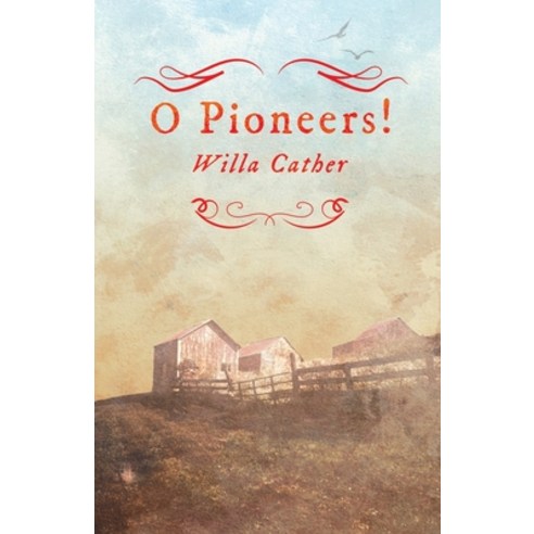 (영문도서) O Pioneers!: With an Excerpt from Willa Cather - Written for the Borzoi 1920 By H. L. Mencken Paperback, Roche Press, English, 9781408689776