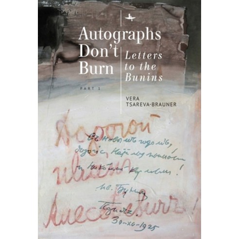 Autographs Donâ (Tm)T Burn: Letters to the Bunins Part 1 Hardcover, Academic Studies Press