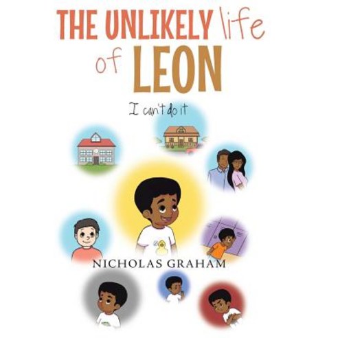 (영문도서) The Unlikely Life of Leon: I Can''t Do It Hardcover, Page Publishing, Inc., English, 9781640276758