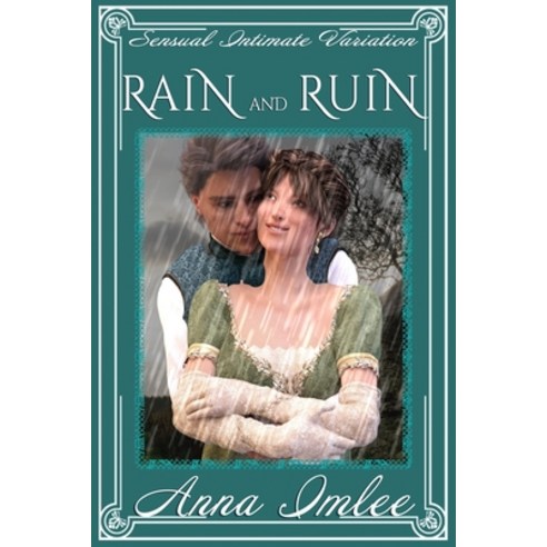 (영문도서) Rain And Ruin: A Sensual Intimate Pride & Prejudice Variation Paperback, Independently Published, English, 9798372787704