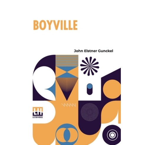 (영문도서) Boyville: A History Of Fifteen Years'' Work Among Newsboys Paperback, Lector House, English, 9789356143234