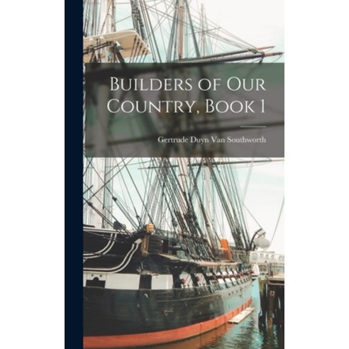 (영문도서) Builders of Our Country Book 1 Hardcover, Legare Street Press, English, 9781016575720