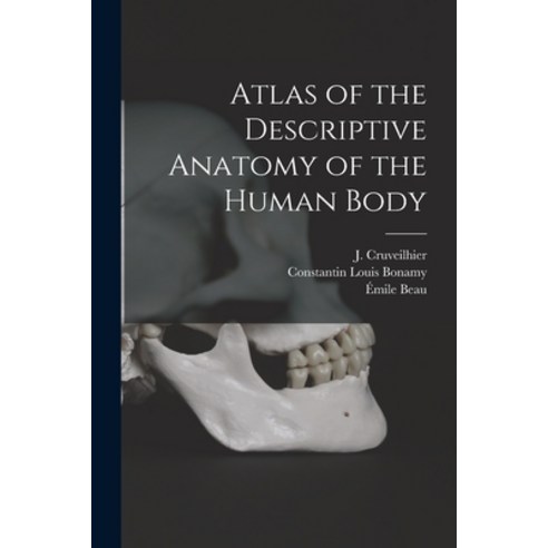 (영문도서) Atlas of the Descriptive Anatomy of the Human Body [electronic Resource] Paperback, Legare Street Press, English, 9781013480065