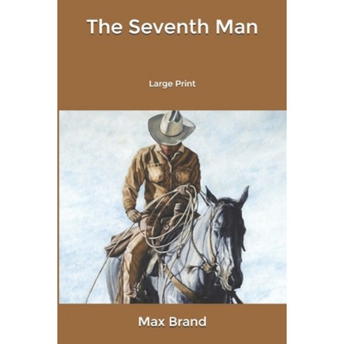 The Seventh Man: Large Print Paperback, Independently Published, English, 9798609905246