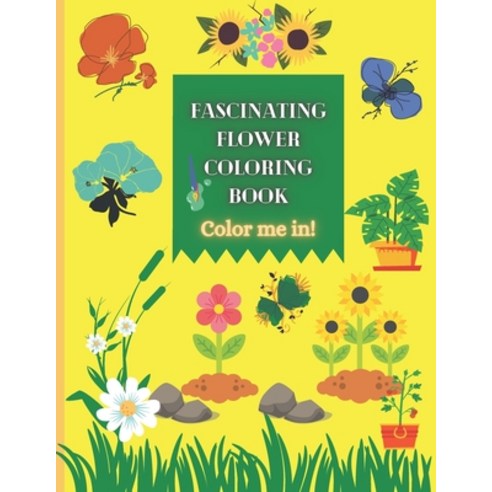 (영문도서) Fascinating Flower Coloring book: Color me in Paperback, Independently Published, English, 9798749288599
