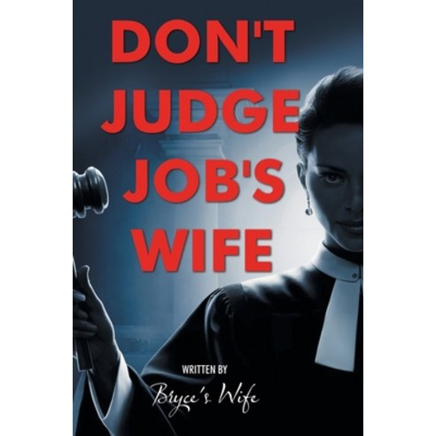 (영문도서) Don''t Judge Job''s Wife Paperback, WestBow Press, English, 9798385040476