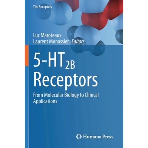 (영문도서) 5-HT2B Receptors: From Molecular Biology to Clinical Applications Paperback, Springer, English, 9783030559229