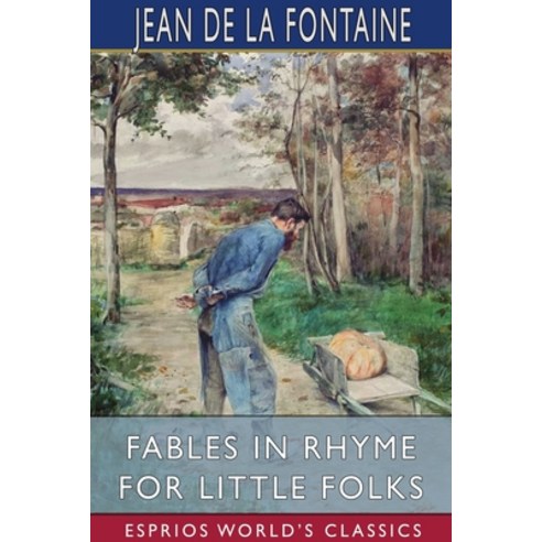 Fables in Rhyme for Little Folks (Esprios Classics) Paperback, Blurb, English, 9781034476191
