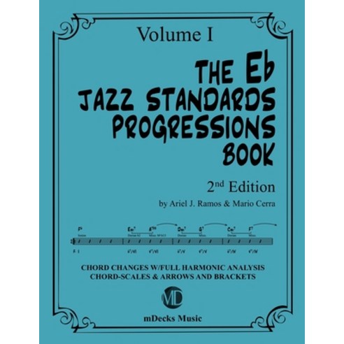 The Eb Jazz Standards Progressions Book Vol. 1: Chord Changes with full Harmonic Analysis Chord-sca... Paperback, Independently Published