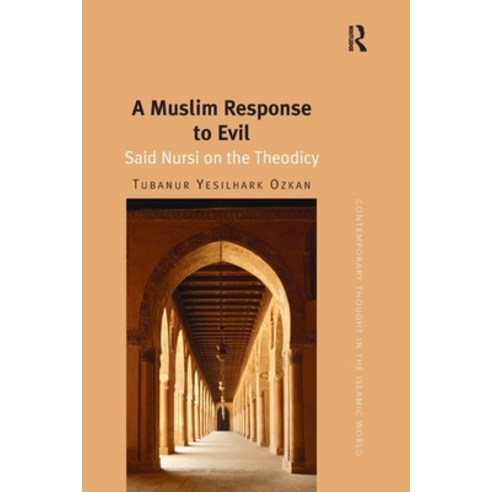 (영문도서) A Muslim Response to Evil: Said Nursi on the Theodicy Paperback, Routledge, English, 9781138592421