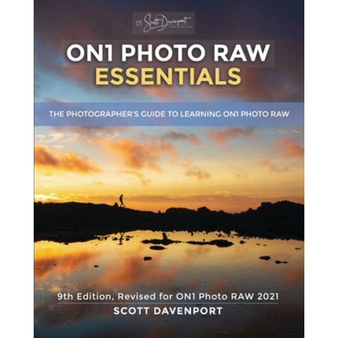 ON1 Photo RAW Essentials (2021): The Photographer''s Guide To Learning ON1 Photo RAW Paperback, Independently Published, English, 9798585011887
