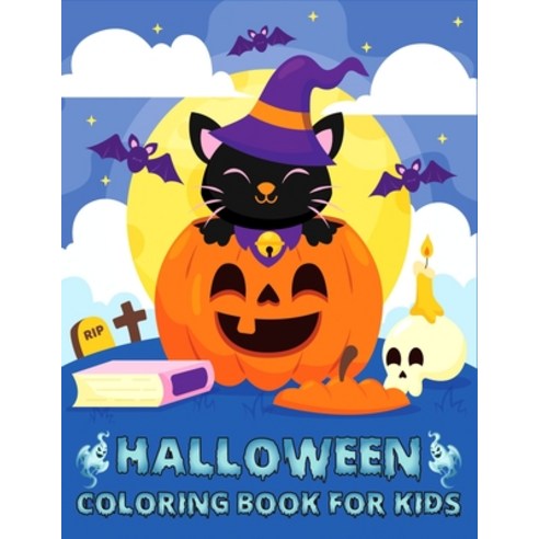 Halloween coloring books for kids: A Scary Fun Workbook For Happy Halloween Learning Costume Party ... Paperback, Independently Published, English, 9798688225679