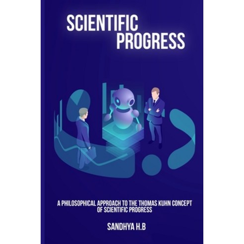(영문도서) A Philosophical Approach to the Thomas Kuhn Concept of Scientific Progress Paperback, Tabishahmed, English, 9781805453055