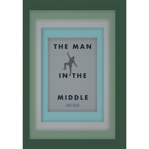 (영문도서) The Man In the Middle Hardcover, Authorhouse, English, 9798823020657