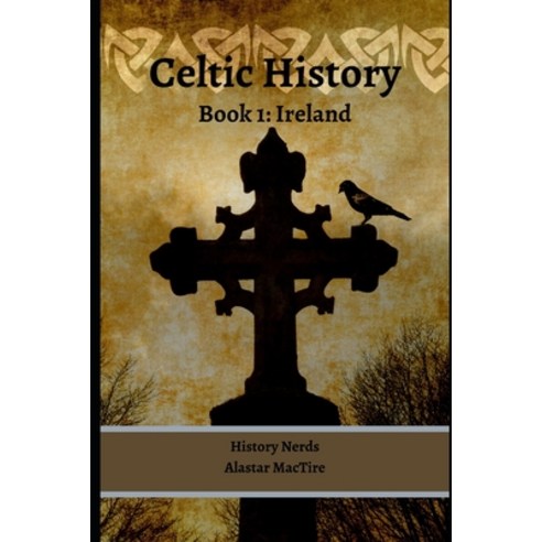 Celtic History: Book 1: Ireland Paperback, Independently Published, English, 9798748190152