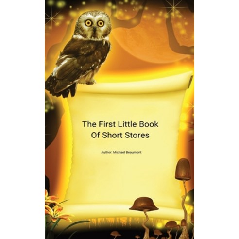 (영문도서) The First Little Book of Short Stories Paperback, FeedARead.com, English, 9781803022239