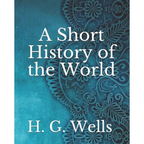 A Short History of the World Paperback, Independently Published, English, 9798743527670