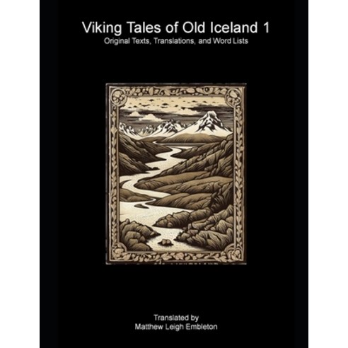 (영문도서) Viking Tales of Old Iceland 1: Original Texts Translations and Word Lists Paperback, Independently Published, English, 9798326200723