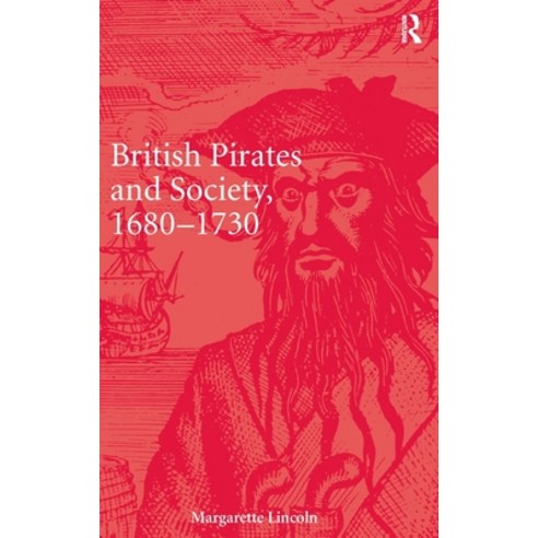 (영문도서) British Pirates and Society 1680-1730 Hardcover, Routledge, English, 9781472429933