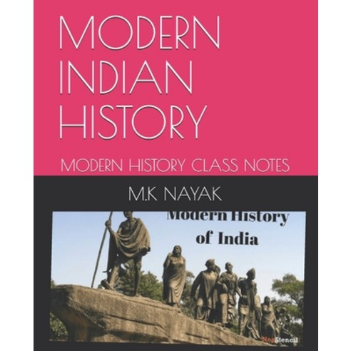 Modern Indian History: Modern History Class Notes Paperback, Independently Published, English, 9798676513023