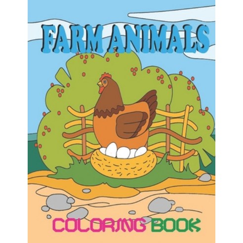Farm Animals Coloring Book: A Cute Simple and Easy Toddler Activity Book with Fun Farm Animals Colo... Paperback, Independently Published