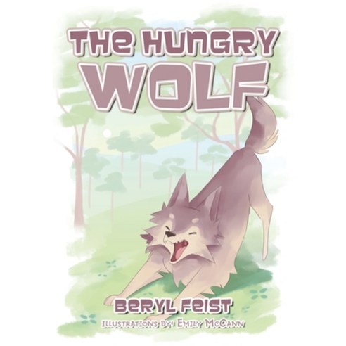 (영문도서) The Hungry Wolf Paperback, Xlibris Au, English, 9798369494691