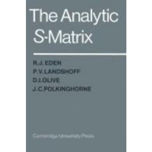 The Analytic S-Matrix, Cambridge University Press