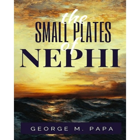 (영문도서) The Small Plates of Nephi Paperback, Papa Books, English, 9798890215147