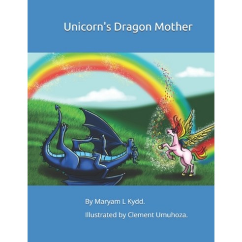 (영문도서) Unicorn''s Dragon Mother Paperback, Independently Published, English, 9798518069466