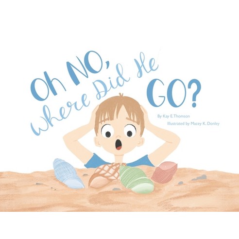 (영문도서) Oh NO Where Did He Go!: Understanding how children handle death and loss Paperback, Xulon Press, English, 9781662826726