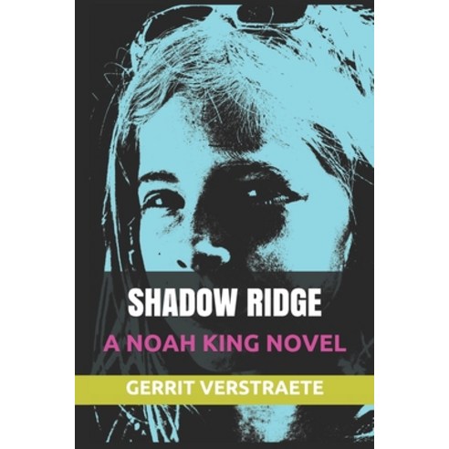 Shadow Ridge: A Noah King Novel Paperback, Independently Published