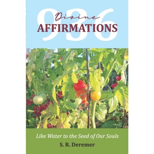 (영문도서) 936 Divine Affirmations: Like Water To The Seed Of Our Souls Paperback, Scribblers Press, English, 9781950308507