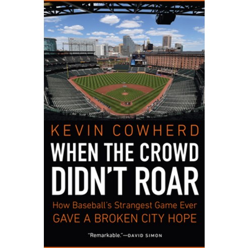 (영문도서) When the Crowd Didn''t Roar: How Baseball''s Strangest Game Ever Gave a Broken City Hope Hardcover, University of Nebraska Press, English, 9781496213297