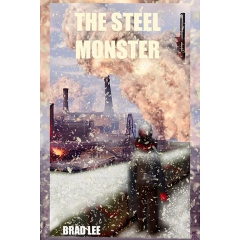 (영문도서) The Steel Monster Paperback, Independently Published, English, 9798375186900