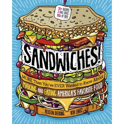 Sandwiches!: More Than You''ve Ever Wanted to Know about Making and Eating America''s Favorite Food Paperback, Capstone Young Readers